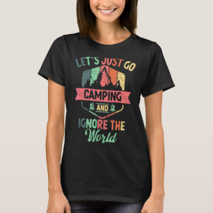 T-shirt Allez Camping Et Ignorons Le Monde Extérieur