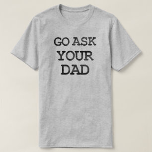 T-shirt Allez demander à votre papa de sombrer dans la lum