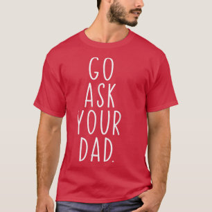 T-shirt Allez demander à votre papa mignon Fête des mères