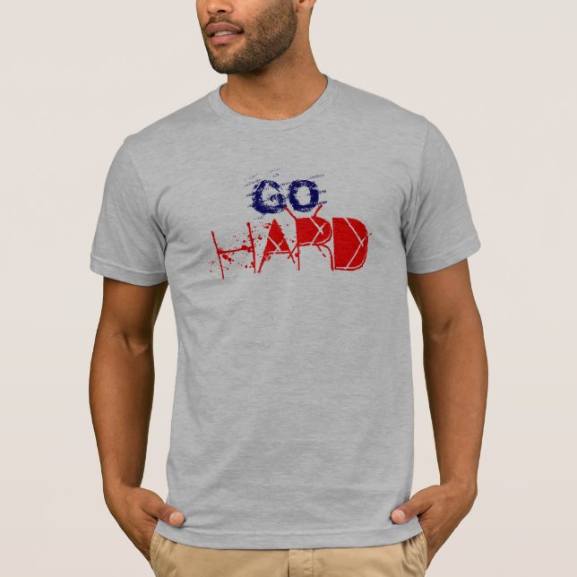 T-SHIRT ALLEZ DUR OU RENTREZ À LA MAISON (Devant)