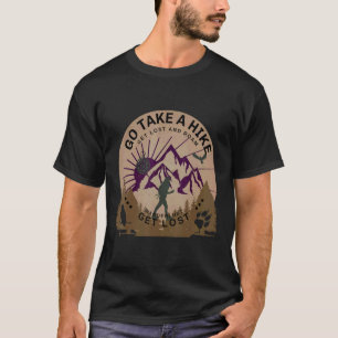 T-shirt Allez faire une randonnée Obtenez perdu et concept