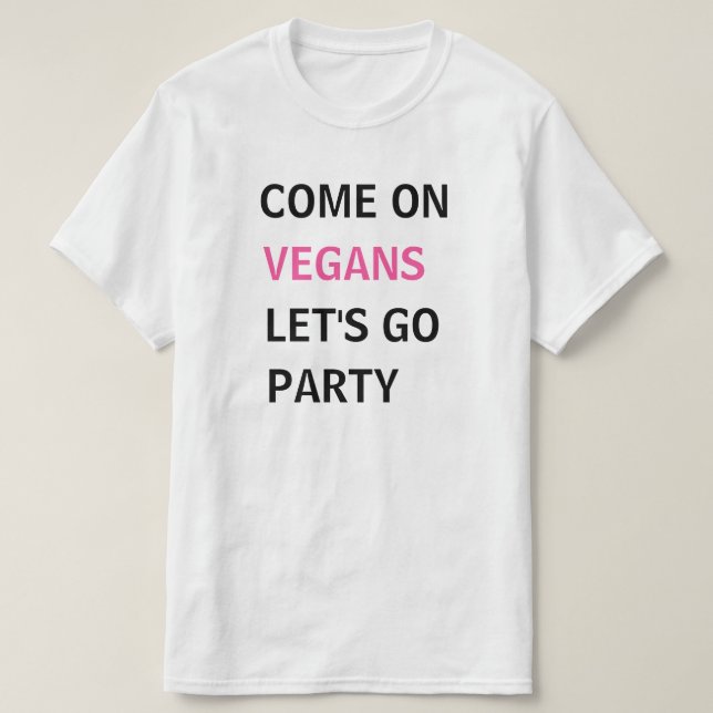 T-shirt Allez les végétaliens allons faire la fête (Design devant)