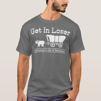 T-shirt Allez perdant, on allait mourir de dysenterie