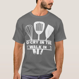 T-shirt Allez Pleurer Dans La Promenade Dans La Cuisine De