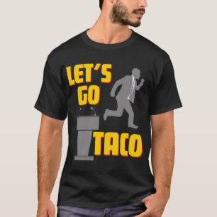 T-shirt Allons à TACO Parodie politique