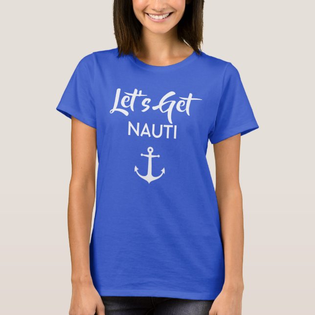 T-shirt Allons chercher la chemise de Nauti Bridesmaid (Devant)