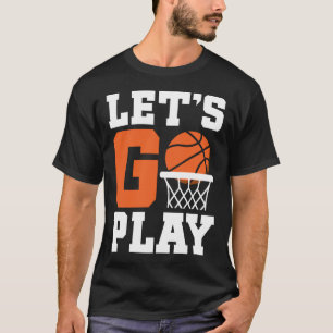 T-shirt Allons jouer au basket-ball