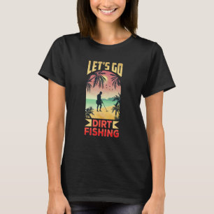 T-shirt Allons pêcher la saleté Détection de métaux Détect