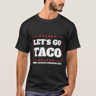 T-shirt Allons Taco Trump Abandonne Toujours Droits de Dou