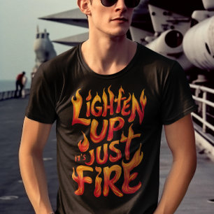 T-shirt Allumez-Vous, C'Est Juste Un Feu