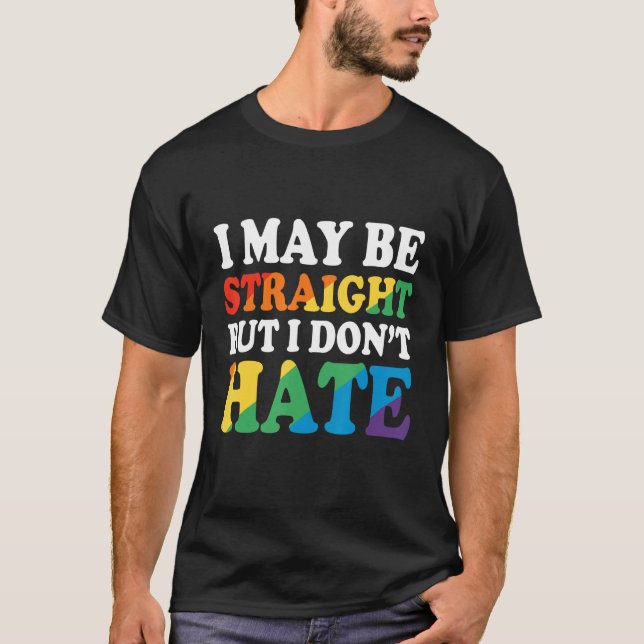 T-shirt Ally - I May Be Straight But I Don't Hate (Devant)
