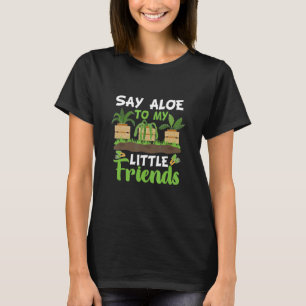 T-shirt Aloe mes petits amis Gardener dire flo plante