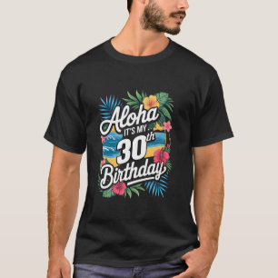 T-shirt Aloha 30e anniversaire Hawaiian Thème Hawaii Tropi