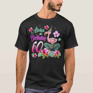 T-shirt Aloha Anniversaire 60 Flamant rose Anniversaire 60