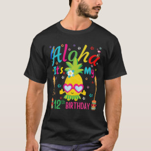 T-shirt Aloha C'est mon 12ème Anniversaire Ananas Hawaii T