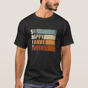 T-shirt Alors Heureux J'Ai Des Jumeaux - Drôle Parent Mam