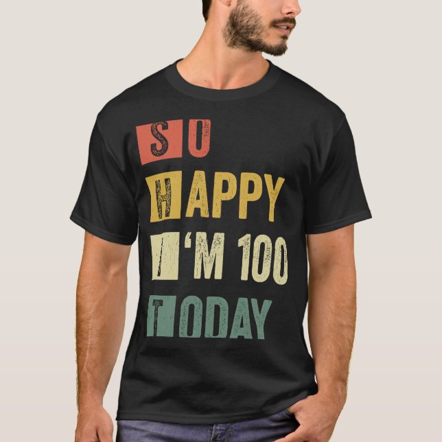 T-shirt Alors heureux, je suis 100 100e anniversaire sarca (Devant)