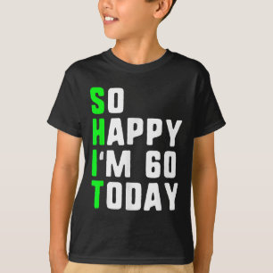 T-shirt Alors Joyeux Im 60 Aujourd'hui 60e Anniversaire An