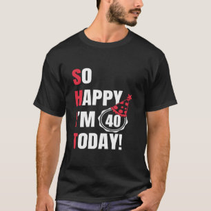 T-shirt Alors Joyeux, j'ai 40 ans aujourd'hui Drôle 40e An