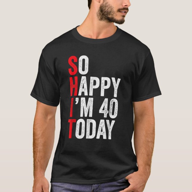 T-shirt Alors Joyeux, j'ai 40 ans aujourd'hui Drôle 40e An (Devant)