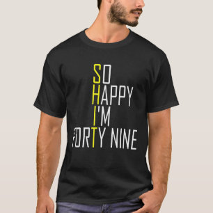 T-shirt Alors Joyeux je suis quarante-neuf - drôle 49E ann