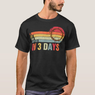 T-shirt Alot Peut Se Produire En 3 Jours, Hallelujah Pâque