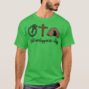 T-shirt Alot Peut Se Produire En 3 Jours Hallelujah Pâques
