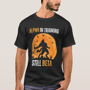 T-shirt Alpha en formation encore Beta Wolf mème fort et