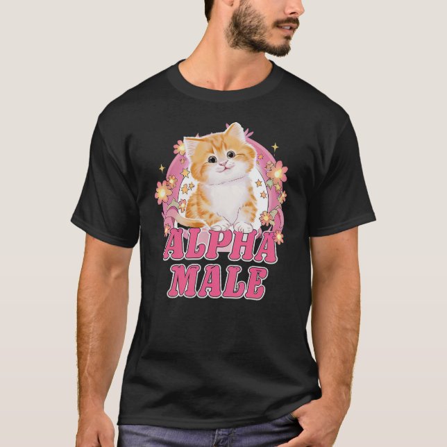 T-shirt Alpha Male Cute Kitty Cat Funny Oddly Specific Dan (Devant)