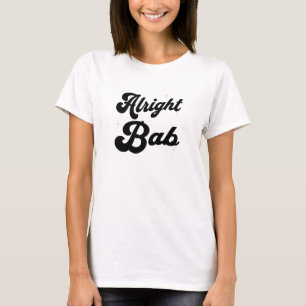 T-shirt Alright Bab