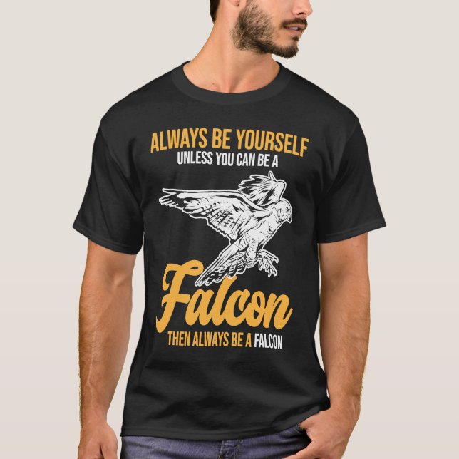 T-shirt Always Be a Falcon  Falconry (Devant)