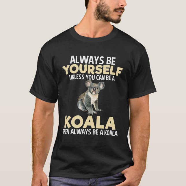 T-shirt Always Be Koala  Zookeeper Animal (Devant)