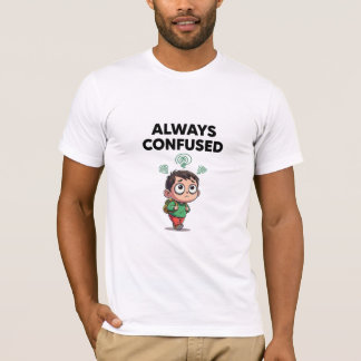 T-shirt Always Confused - Cute Kid Art