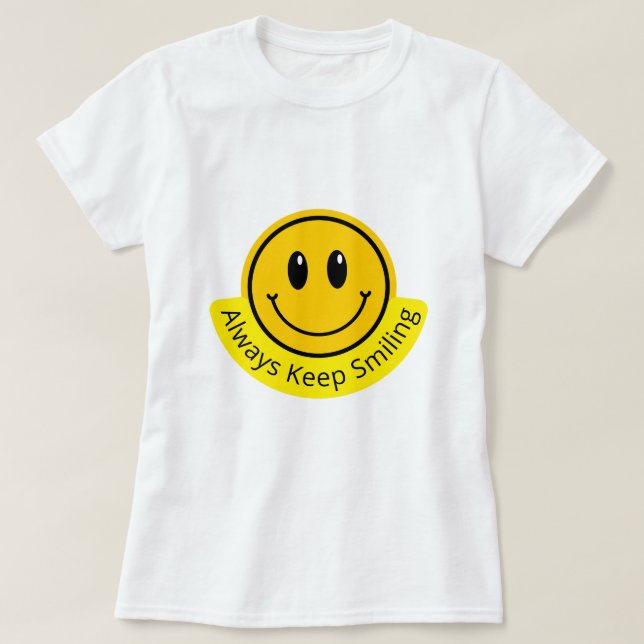 T-SHIRT ALWAYS KEEP SMILING (Design devant)