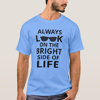 T-shirt Always Look On The Bright Side Of Life