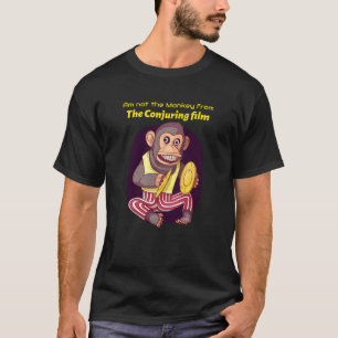 T-shirt Am not the Monkey from the Conjuring film