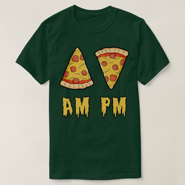 T-shirt AM Pizza PM Pizza Funny Retro  (Design devant)