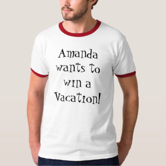 T-shirt Amanda veut gagner des vacances !