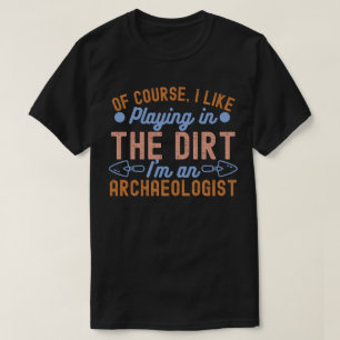 T-shirt Amateur d'archéologie, Citation d'archéologie 5
