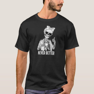 T-shirt Amateur De Café Squelette Fatigué Jamais Mieux Pou