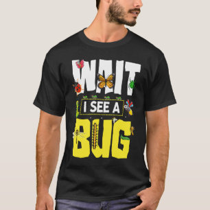 T-shirt Amateur d'insectes Science des insectes Attendez,