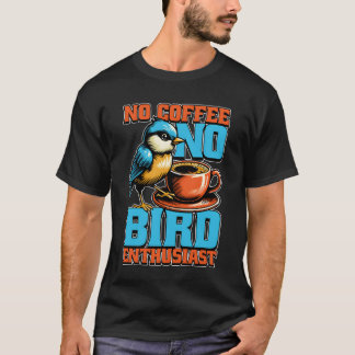 T-shirt Amateur D'Oiseaux Pas De Café Oiseau Amateur De Ca