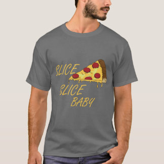 T-shirt Amateurs de pizza Idée cadeau, Slice Slice Baby T-