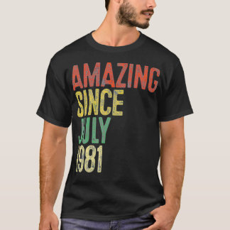 T-shirt Amazing Since July 1981 Men Woman 40th Birthday 40