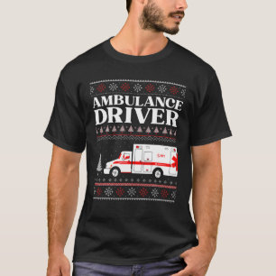 T-shirt Ambulance Driver Ugly Christmas EMS Paramedic EMT