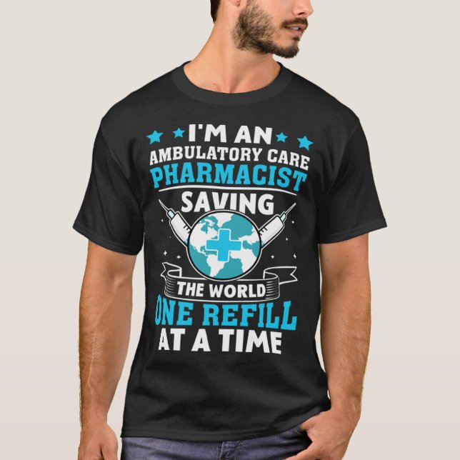 T-shirt Ambulatory Care Pharmacist Saving The World (Devant)