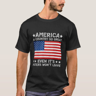 T-shirt America A Country So Great Even It'S Ers Won'T Lea
