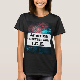 T-shirt America is Better with I.C.E.
