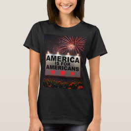 T-shirt America is for Americans