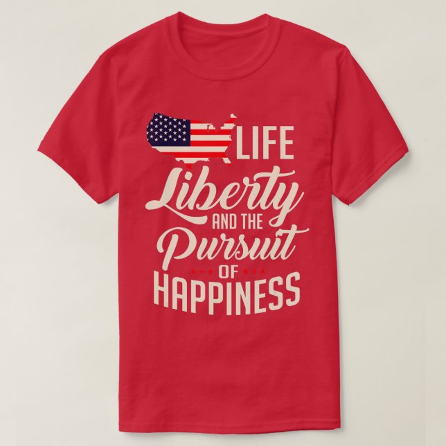 T-shirt America Life Liberty Et La Poursuite Du Bonheur (Design devant)